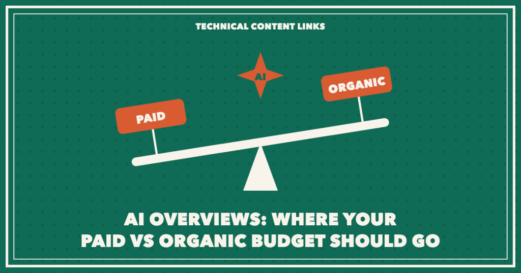 AI Overviews and paid vs organic budget